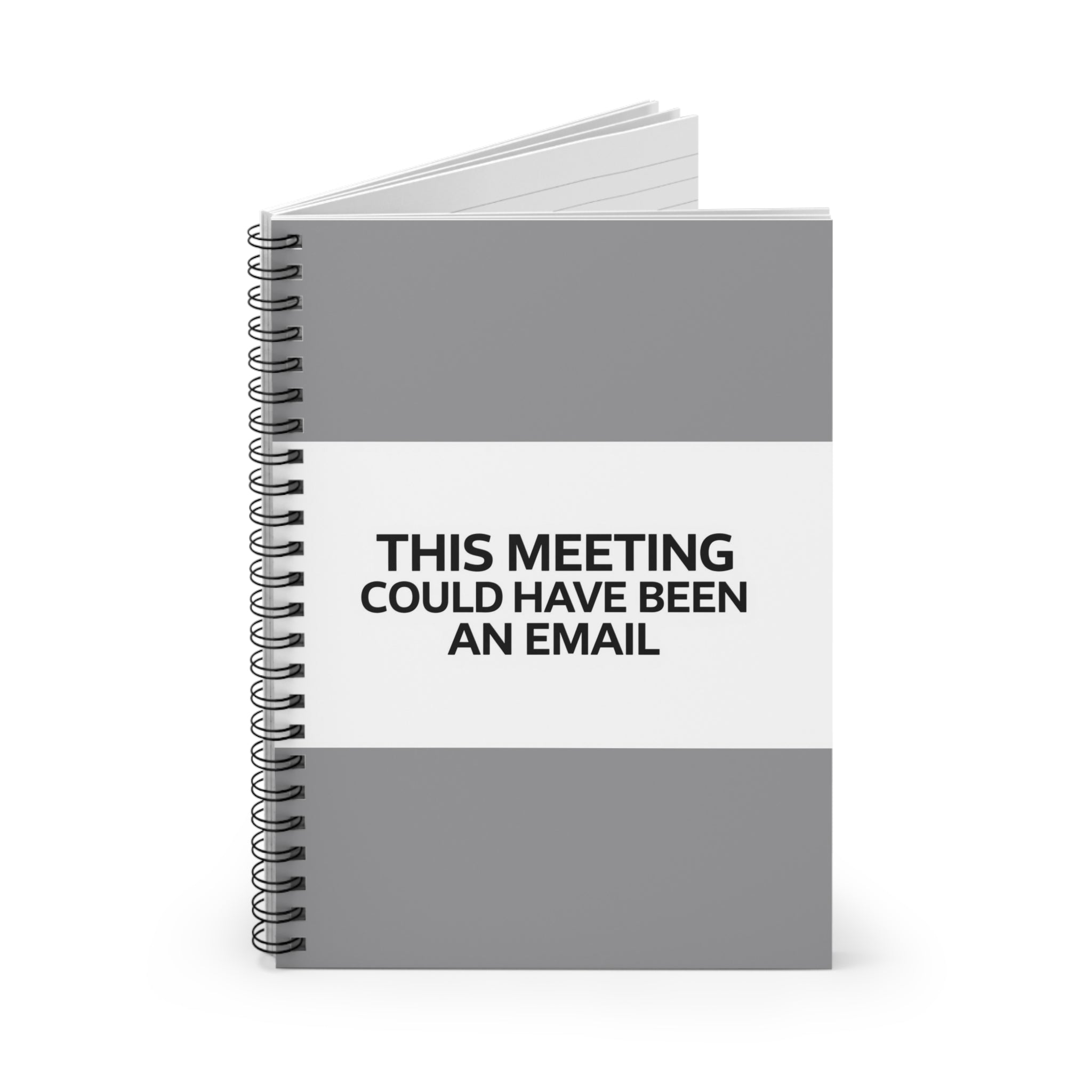 Spiral Notebook - Humorous 'This Could Have Been a Meeting' Quote