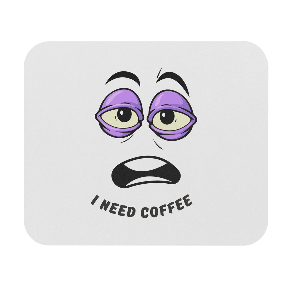 I Need Coffee Mouse Pad - Workplace Humor!