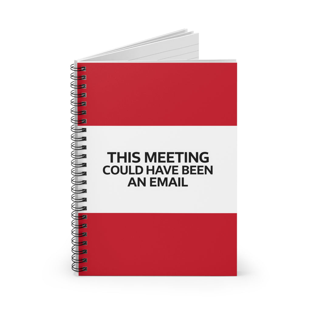 Spiral Notebook - Humorous 'This Could Have Been a Meeting' Quote