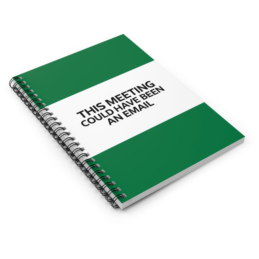 Spiral Notebook - Humorous 'This Could Have Been a Meeting' Quote