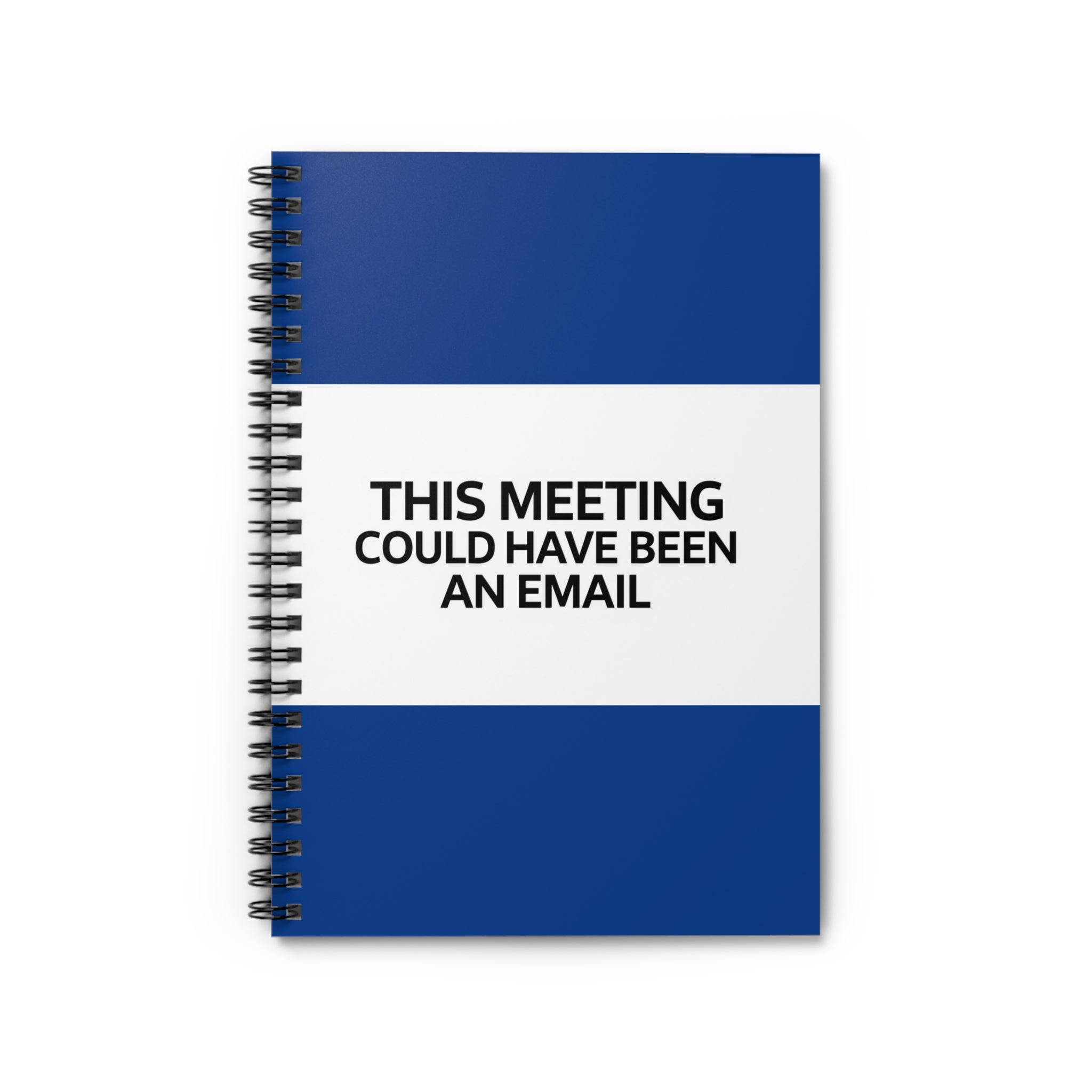 Spiral Notebook - Humorous 'This Could Have Been a Meeting' Quote